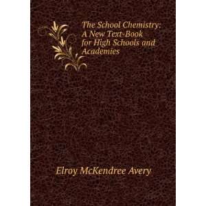   Text Book for High Schools and Academies Elroy McKendree Avery Books