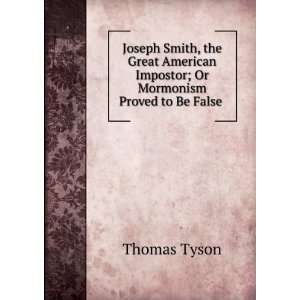   Impostor; Or Mormonism Proved to Be False . Thomas Tyson Books