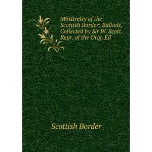   Scott. Repr. of the Orig. Ed: Scottish Border:  Books