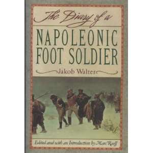    Diary of a Napoleonic Foot Soldier [Hardcover] Jakob Walter Books