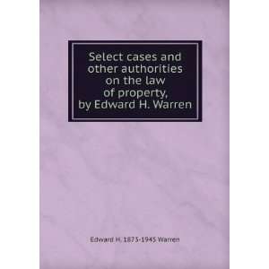   of property, by Edward H. Warren Edward H. 1873 1945 Warren Books