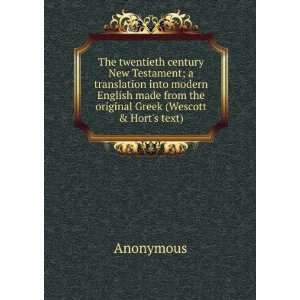   made from the original Greek (Wescott & Horts text): Anonymous: Books