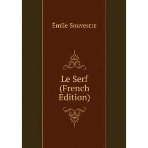 Le Serf (French Edition) Ã?mile Souvestre Books