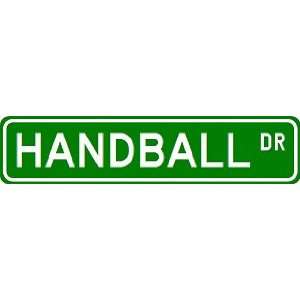  HANDBALL Street Sign ~ Custom Street Sign   Aluminum 