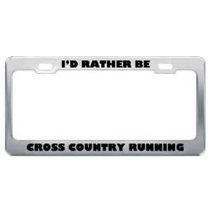  ID Rather Be Cross Country Running Metal License Plate 