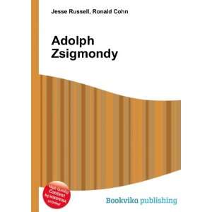  Adolph Zsigmondy Ronald Cohn Jesse Russell Books