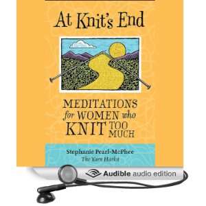 At Knits End Meditations for Women Who Knit Too Much 