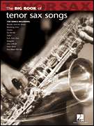 BIG BOOK OF TENOR SAX SAXOPHONE SONGS SONGBOOK NEW  