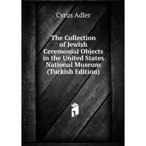   United States National Museum (Turkish Edition): Cyrus Adler: Books