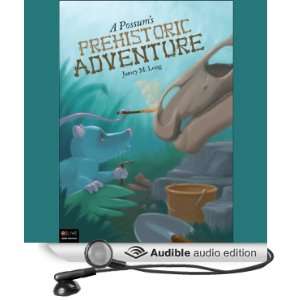  A Possums Prehistoric Adventure (Audible Audio Edition 