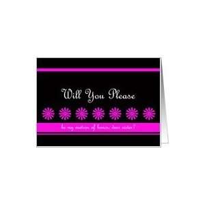 Sister Matron of Honor Card    Dance of the Pink Flowers Card