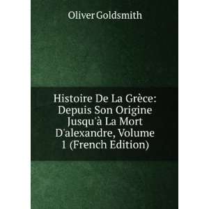   Mort Dalexandre, Volume 1 (French Edition): Oliver Goldsmith: Books