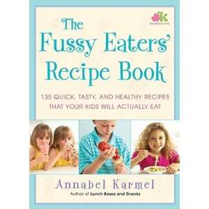   Actually Eat [FUSSY EATERS RECIPE BK] Annabel(Author) Karmel Books