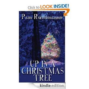 Up in a Christmas Tree Pam Russomanno  Kindle Store
