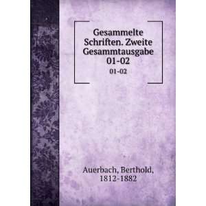   . Zweite Gesammtausgabe. 01 02 Berthold, 1812 1882 Auerbach Books