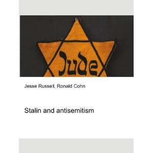  Stalin and antisemitism: Ronald Cohn Jesse Russell: Books