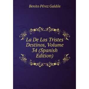  La De Los Tristes Destinos, Volume 34 (Spanish Edition 