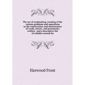   and Maintenance of Roads, Streets, and Pavements Harwood Frost Books