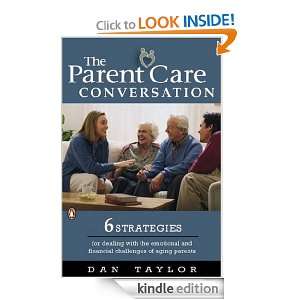 The Parent Care Conversation Six Strategies for Dealing with the 