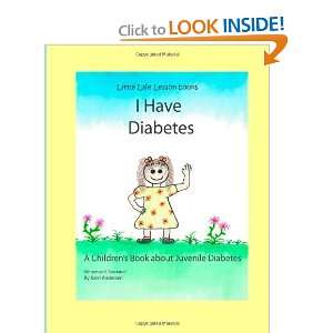  I Have Diabetes: A Childrens Book About Juvenile Diabetes 