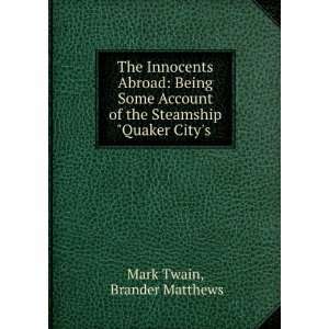   of the Steamship Quaker Citys . Brander Matthews Mark Twain Books
