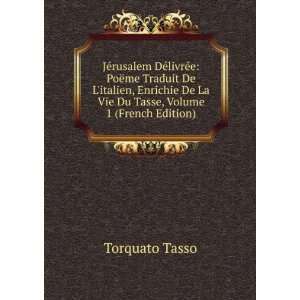   De La Vie Du Tasse, Volume 1 (French Edition) Torquato Tasso Books