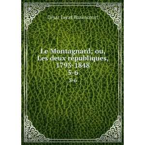  Le Montagnard; ou, Les deux rÃ©publiques, 1793 1848. 5 6 