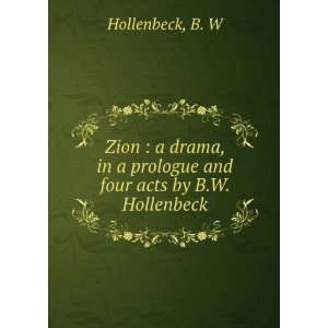   and four acts by B.W. Hollenbeck B. W Hollenbeck  Books