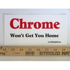   Magnet* Chrome Wont Get You Home Magnetic Bumper Sticker Automotive