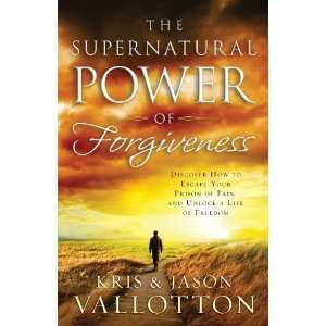  Power of Forgiveness Discover How to Escape Your Prison of Pain 
