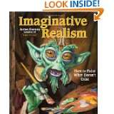Imaginative Realism How to Paint What Doesnt Exist by James Gurney 