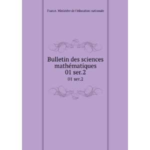  Bulletin des sciences mathÃ©matiques. 01 ser.2 France 