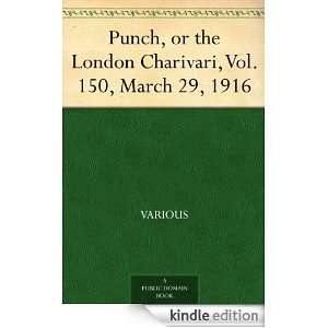 Punch, or the London Charivari, Vol. 150, March 29, 1916 Various 