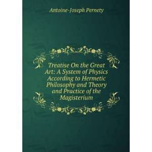   Theory and Practice of the Magisterium Antoine Joseph Pernety Books