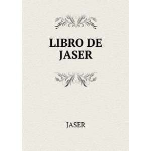  LIBRO DE JASER JASER Books