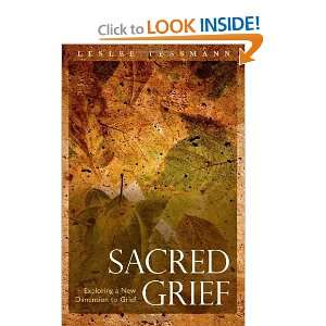   Exploring a New Dimension to Grief [Paperback]: Leslee Tessmann: Books