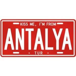  NEW  KISS ME , I AM FROM ANTALYA  TURKEY LICENSE PLATE 