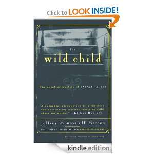 The Wild Child (Free Press Paperbacks) Jeffrey Moussaief Masson 