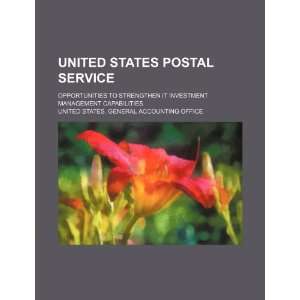  States Postal Service opportunities to strengthen IT investment 