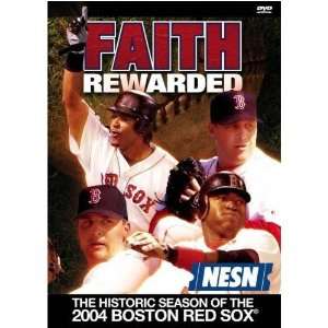 Boston Red Sox   Faith Rewarded   The Historic Season of the 2004 Red 