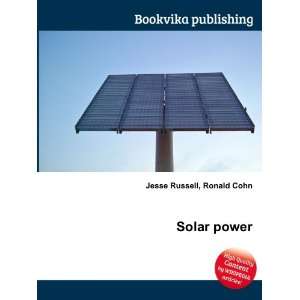  Solar power Ronald Cohn Jesse Russell Books