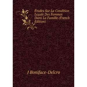 Ã?tudes Sur La Condition Legale Des Femmes Dans La Famille (French 