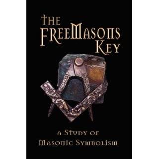 The Freemasons Key   A Study of Masonic Symbolism by Michael R Poll 