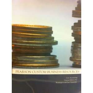  Pearson Custom Business Resources (Cost Accounting Custom 