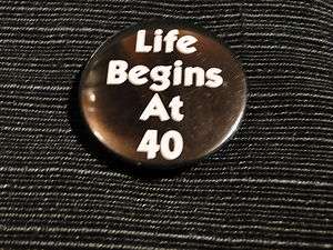 Life Begins at 40 pin  