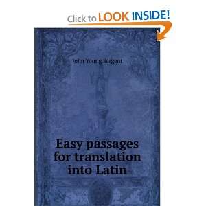    Easy passages for translation into Latin John Young Sargent Books