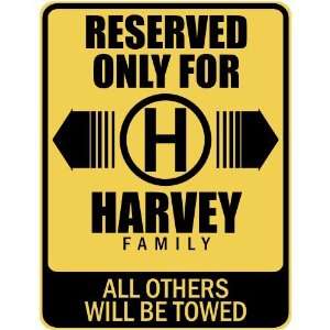   RESERVED ONLY FOR HARVEY FAMILY  PARKING SIGN