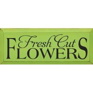 Fresh Cut Flowers Wooden Sign: Home & Kitchen