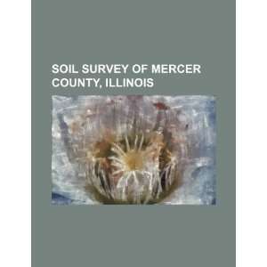  Soil survey of Mercer County, Illinois (9781234494896) U 
