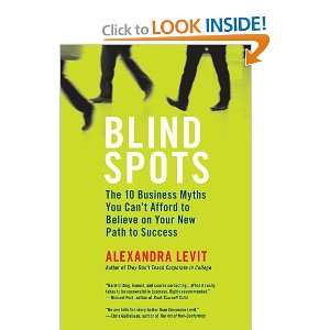 Blind Spots 10 Business Myths You Cant Afford to Believe on Your New 